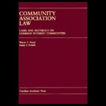 Community Association Law  Cases and Materials on Common Interest Communities