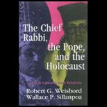 Chief Rabbi, the Pope, and the Holocaust  An Era in Vatican Jewish Relations