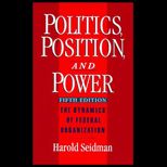 Politics, Position and Power  The Dynamics of Federal Organization