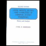 Legal Rights, Duties, and Liabilities of Criminal Justice Personnel  History and Analysis