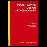Power Aware Design Methodologies