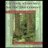 Creating a Forestry for the 21st Century  The Science of Ecosystem Management