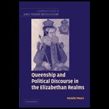 Queenship and Political Discourse in The Elizabethan Realms