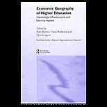 Economic Geography of Higher Education  Knowledge, Infrastructure and Learning Regions