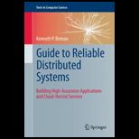 Guide to Reliable Distributed Systems  Building High Assurance Applications and Cloud Hosted Services