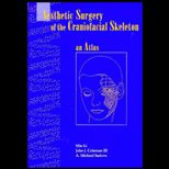 Aesthetic Surgery of the Craniofacial Skeleton