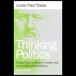 Thinking Politics  Perspectives in Ancient, Modern, and Postmodern Political Theory