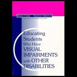 Educating Students Who Have Visual Impairments with Other Disabilities