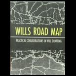 Wills Road Map Practical Considerations in Will Drafting