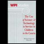 Use of Science and Technology in Service to Children in the Courts