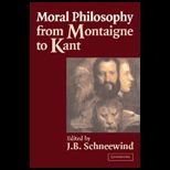 Moral Philosophy From Montaigne to Kant