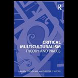 Critical Multiculturalism Theory and Praxis