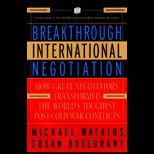 Breakthrough International Negotiation  How Great Negotiators Transformed the Worlds Toughest Post Cold War Conflicts