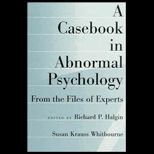 Casebook in Abnormal Psychology  From the Files of Experts