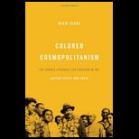 Colored Cosmopolitanism The Shared Struggle for Freedom in the United States and India