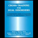 Cross Training for Dual Disorders