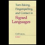 Turn Taking, Finger Spelling and Contact