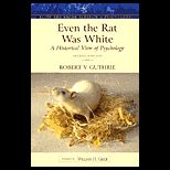 Even the Rat Was White  A Historical View of Psychology