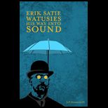 Erik Satie Watusies His Way Into Sound
