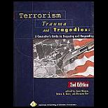 Terrorism, Trauma and Tragedies  Counselors Guide To Preparing And Responding