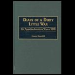 Diary of Dirty Little War  The Spanish American War of 1898