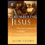 Remembering Jesus  Christian Community, Scripture and the Moral Life