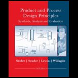 Product and Process Design Principles  Synthesis, Analysis and Design