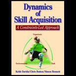 Dynamics of Skills Acquisitions A Constraint Led Approach