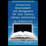 Collection Development and Management for 21st Century Library Collections An Introduction