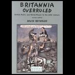 Britannia Overruled  British Policy and World Power in the Twentieth Century