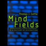 Mind Fields  Adolescent Consciousness in a Culture of Distraction