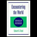 Encountering the World  Toward an Ecological Psychology