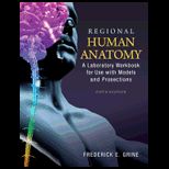 Regional Human Anatomy A Laboratory Workbook for Use with Models and Prosections