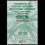 Handbook of Central Auditory Processing Disorders, Volume 1 Auditory Neuroscience and Diagnosis