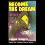 Become the Dream The Transforming Power of Hypnotic Dreamwork