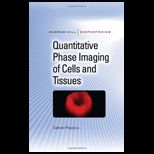 Quantitative Phase Imaging of Cells and Tissues
