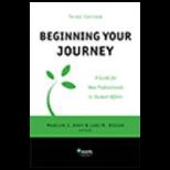 Beginning Your Journey A Guide for New Professionals in Student Affairs