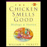 Chicken Smells Good  Dialogs and Stories