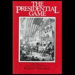 Presidential Game  The Origins of American Presidential Politics