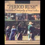 Historical Reenactors and the Period Rush The Cultural Anthropology of Period Cultures