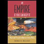 Empire if You Can Keep It  Power and Principle in American Foreign Policy