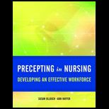 Precepting in Nursing Developing an Effective Workforce