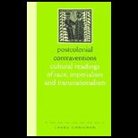 Postcolonial Contraventions  Cultural Readings of Race, Imperialism and Transnationalism