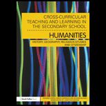 Cross Curricular Teaching and Learning in the Secondary School Humanities History, Geography, Religious Studies and Citizenship