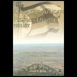 Zimbabwe African Peoples Union, 1961 87 A Political History of Insurgency in Southern Rhodesia