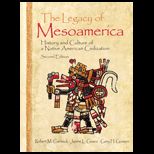 Legacy of Mesoamerica  History and Culture of A Native American Civilization