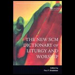 New Scm Dictionary of Liturgy and Worship