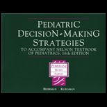 Pediatric Decision Making Strategies  Strategies to Accompany Nelson Textbook of Pediatrics