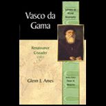 Vasco da Gama  Renaissance Crusader