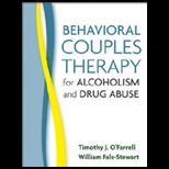 Behavioral Couples Therapy for Alcoholism and Drug Abuse